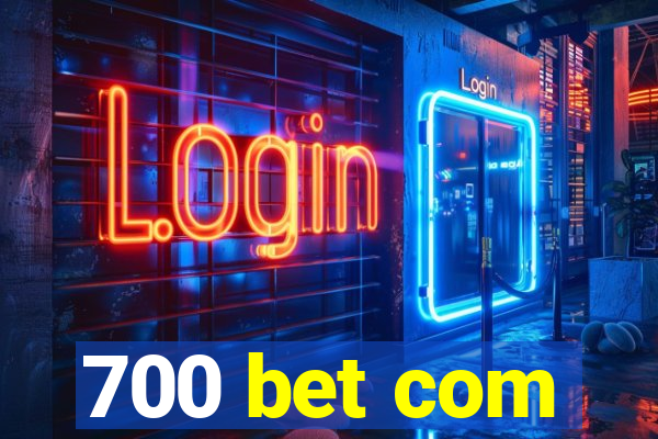 700 bet com